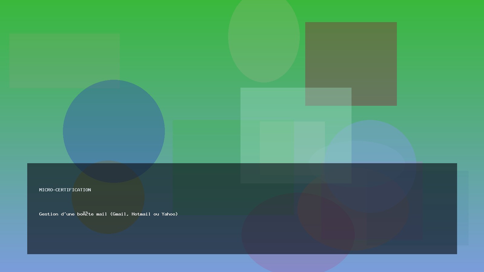 Gestion d'une boîte mail (Gmail, Hotmail ou Yahoo)
