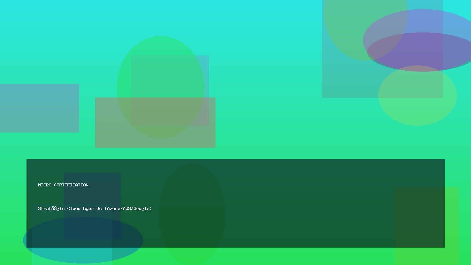 Stratégie Cloud hybride (Azure/AWS/Google)