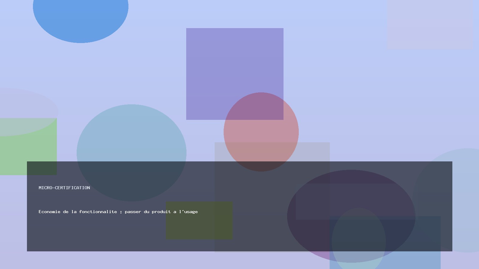 Economie de la fonctionnalite : passer du produit a l'usage