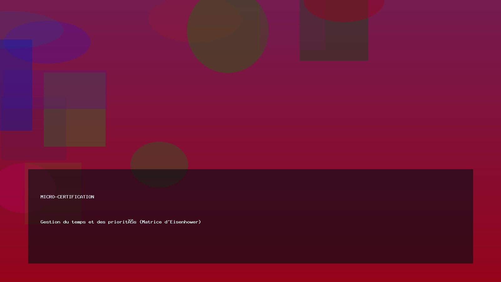 Gestion du temps et des priorités (Matrice d'Eisenhower)